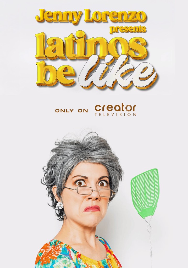 Jenny Lorenzo Presents Latinos Be Like poster