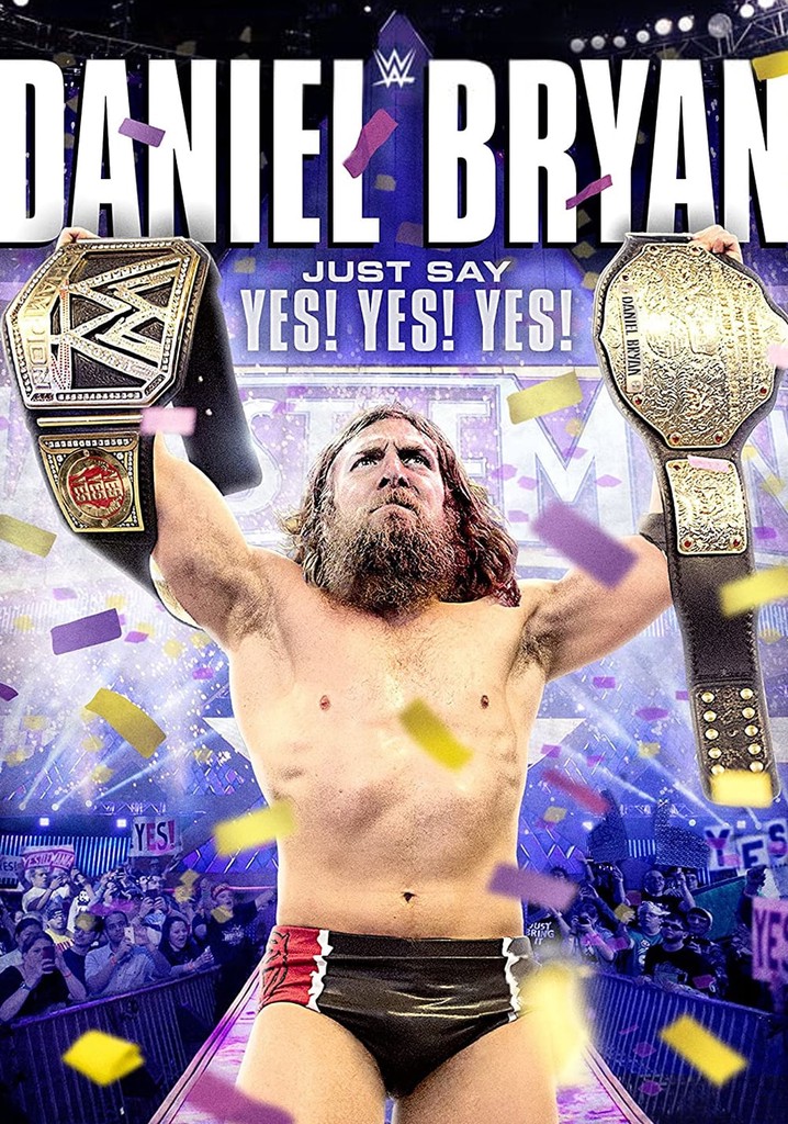 Daniel Bryan: Just Say Yes! Yes! Yes! poster