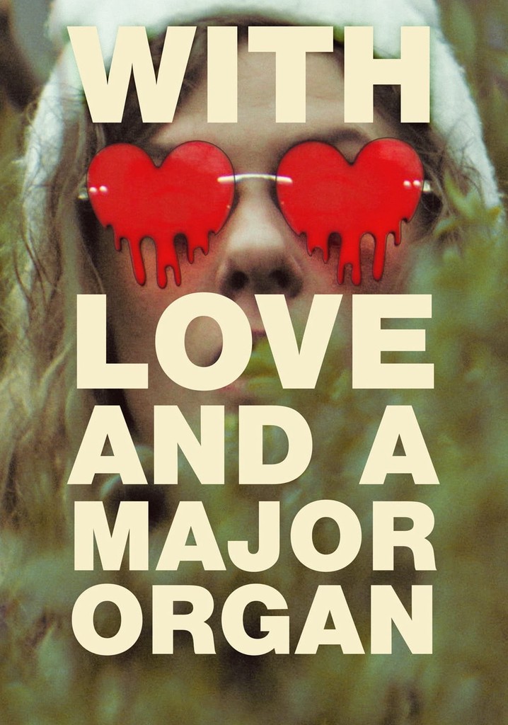 With Love and a Major Organ poster
