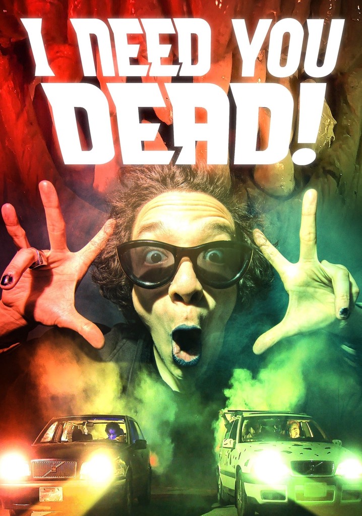 I Need You Dead! poster