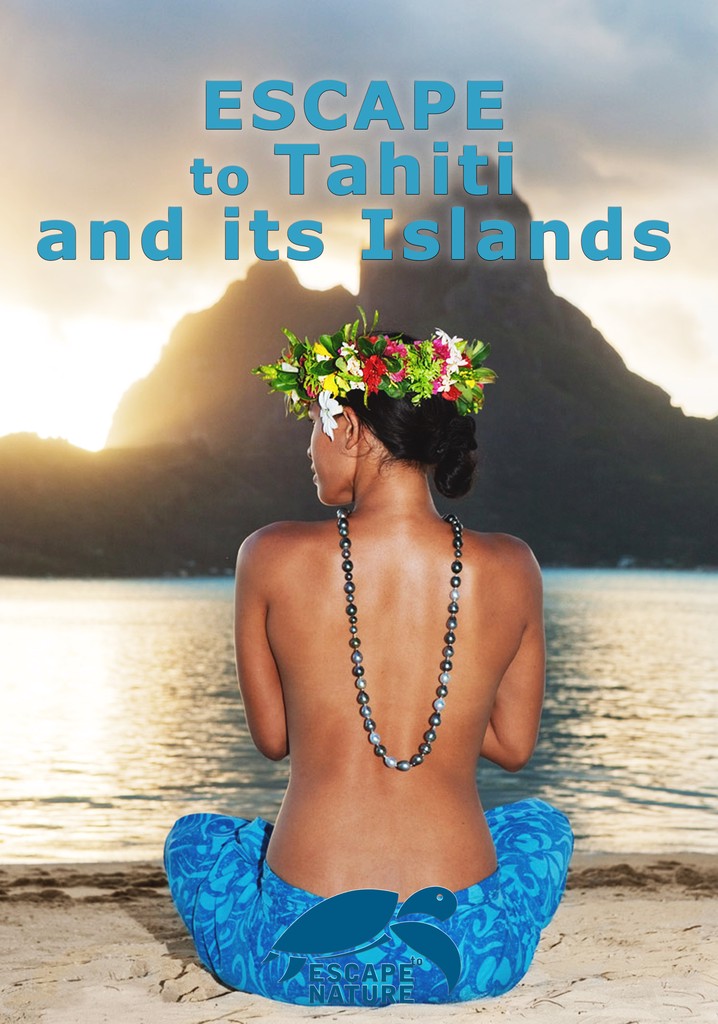 Escape to Tahiti and Her Islands poster
