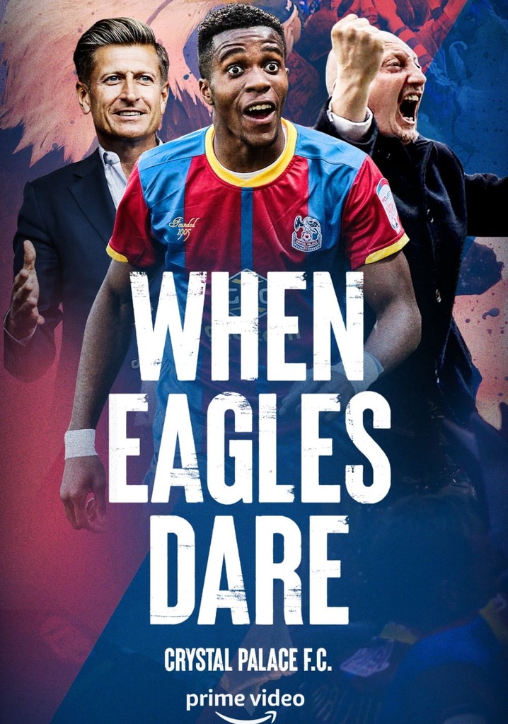 When Eagles Dare: Crystal Palace F.C. poster