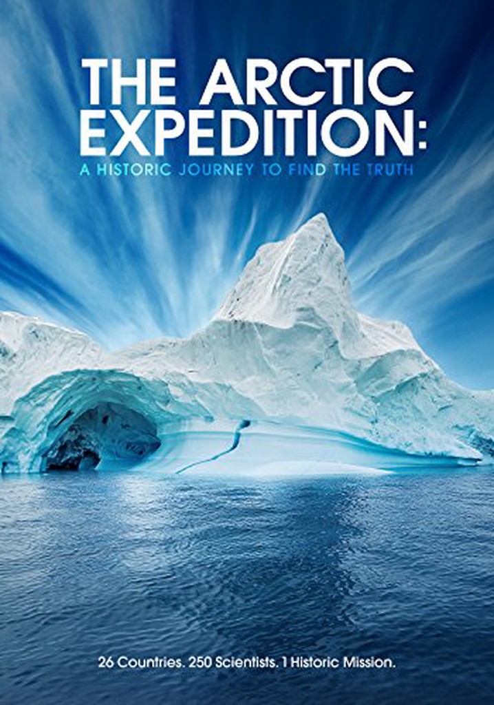 The Arctic Expedition: A Historic Journey to Find the Truth poster