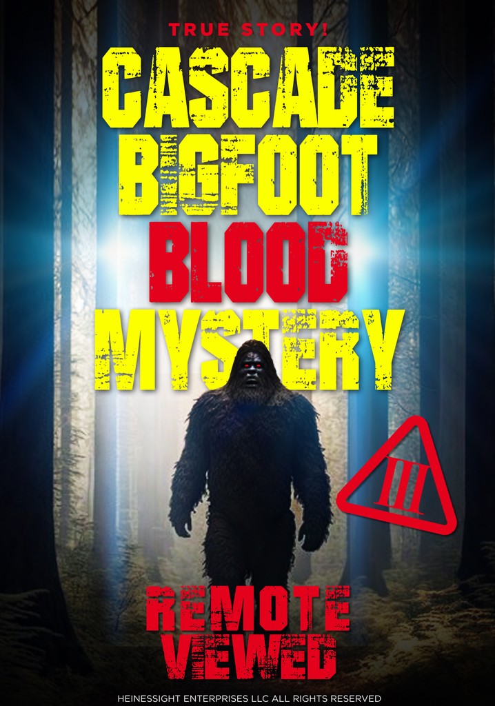Cascade Bigfoot Blood Mystery III Remote Viewed poster