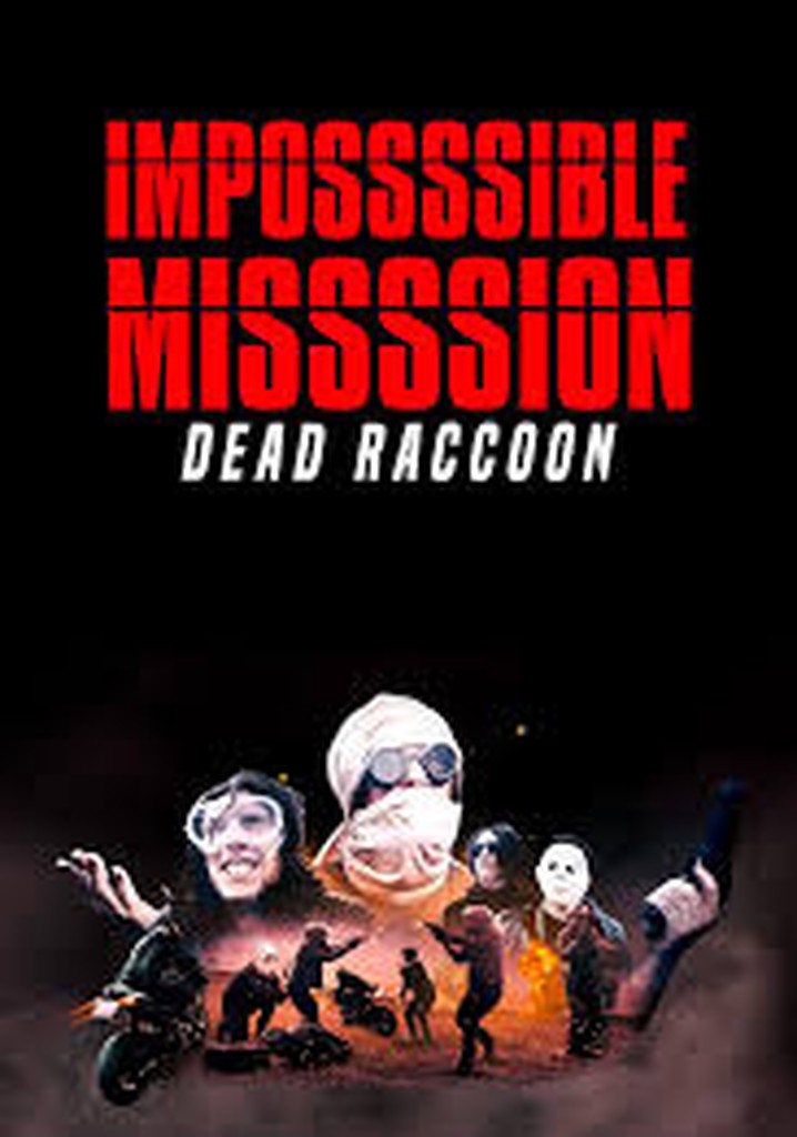 Impossssible Missssion. Dead Raccoon poster