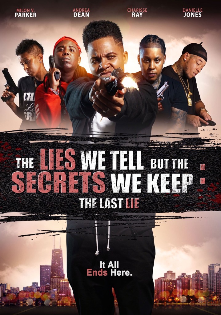The lies we tell but the secrets we keep: The last lie poster