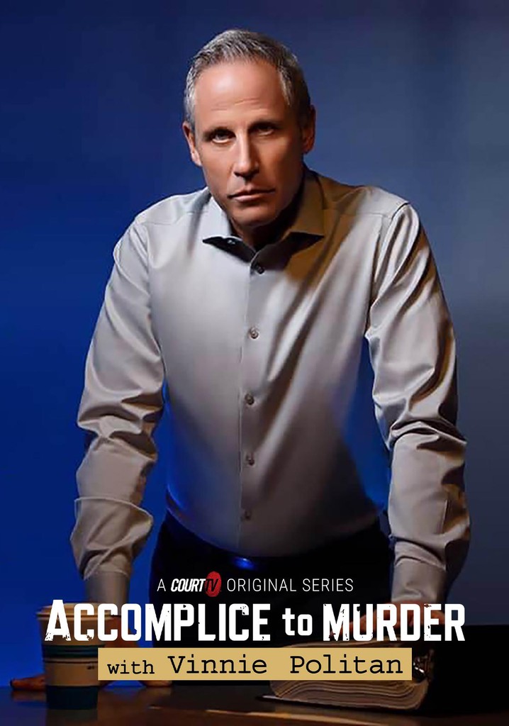Accomplice to Murder with Vinnie Politan poster
