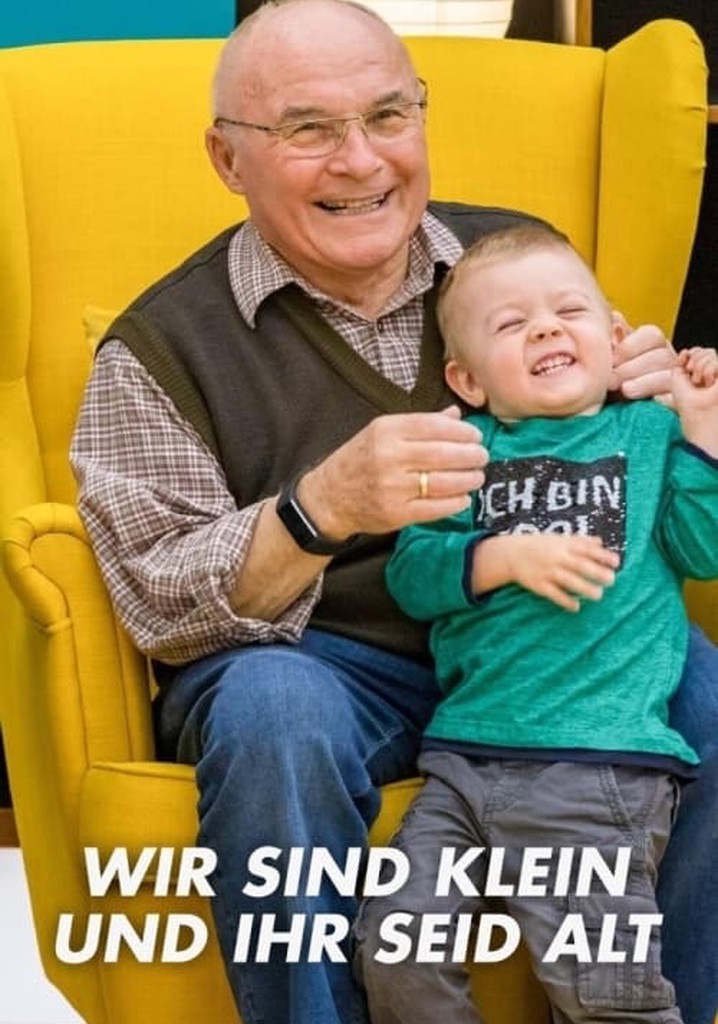 Wir sind klein und ihr seid alt poster