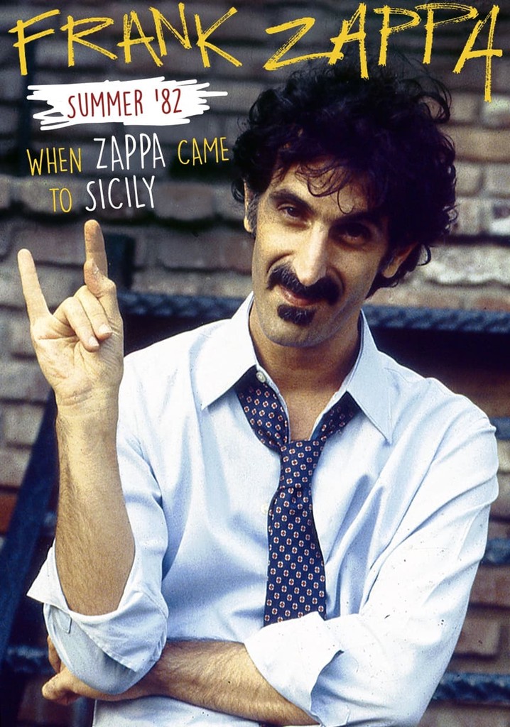 Frank Zappa - Summer '82: When Zappa Came to Sicily poster