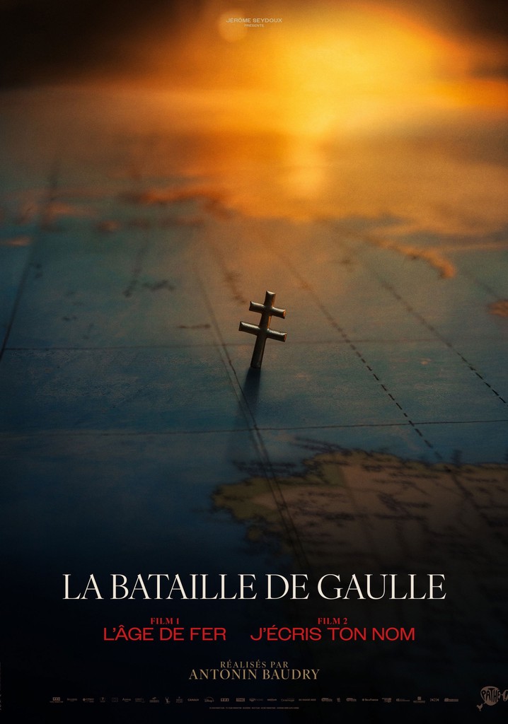 La Bataille De Gaulle, film 1 : L'âge de fer poster