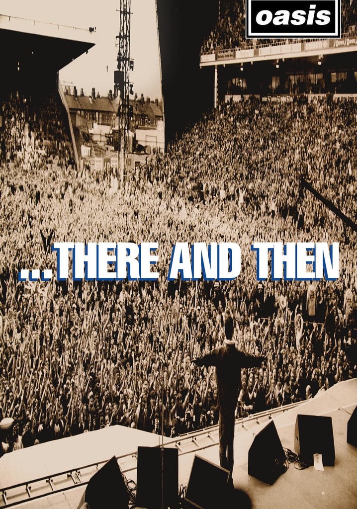 Oasis: ...There And Then poster