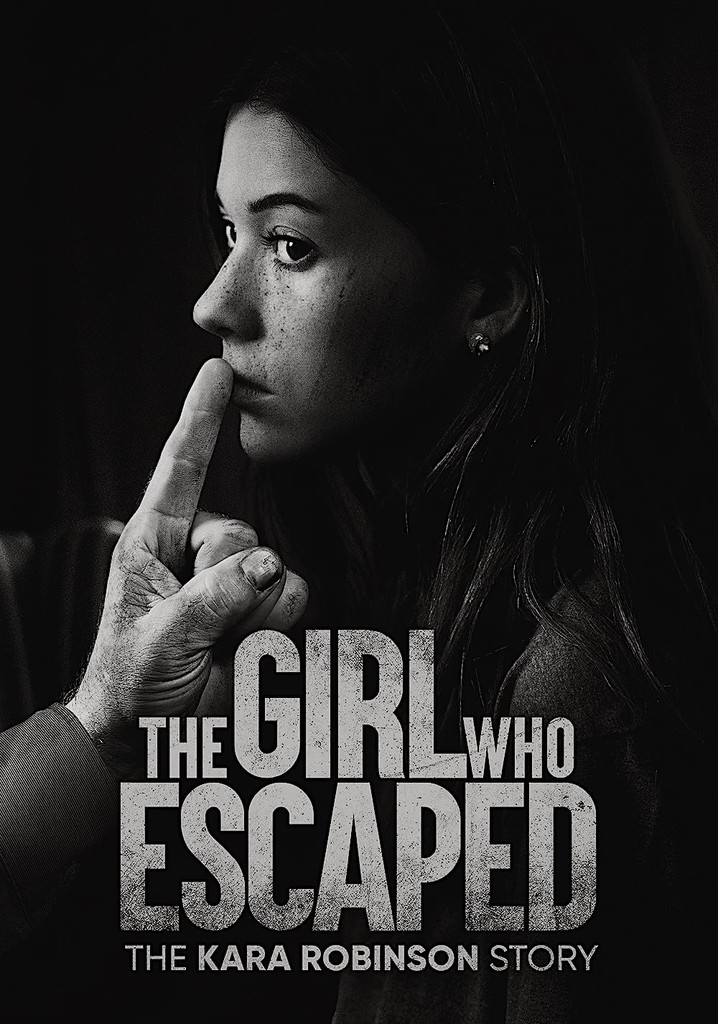 The Girl Who Escaped: The Kara Robinson Story poster