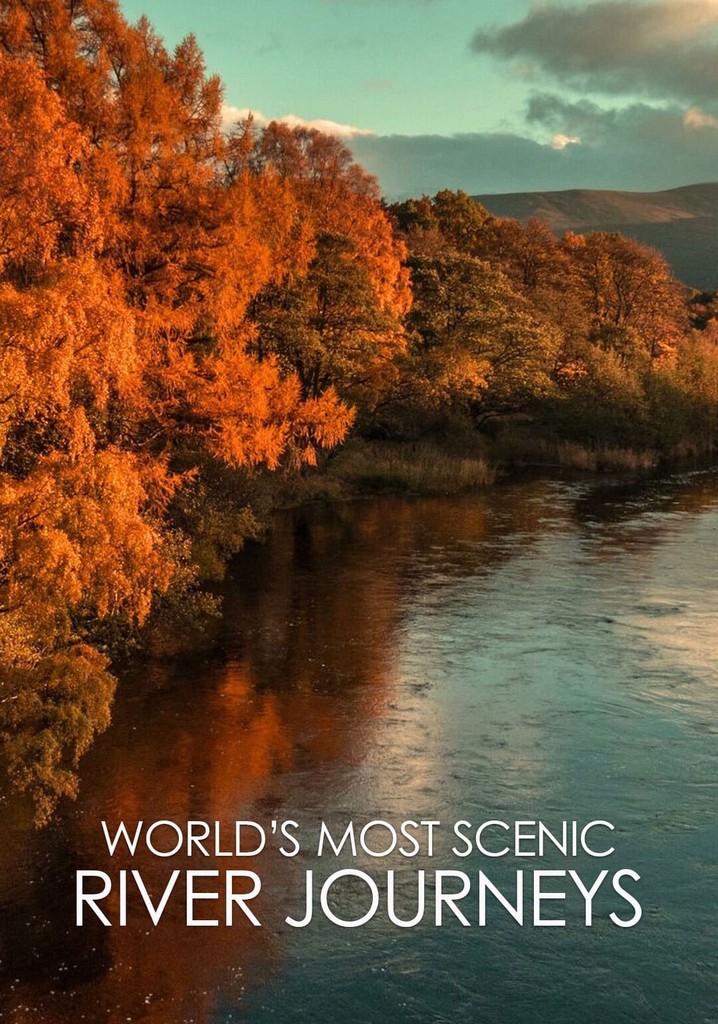 World's Most Scenic River Journeys poster