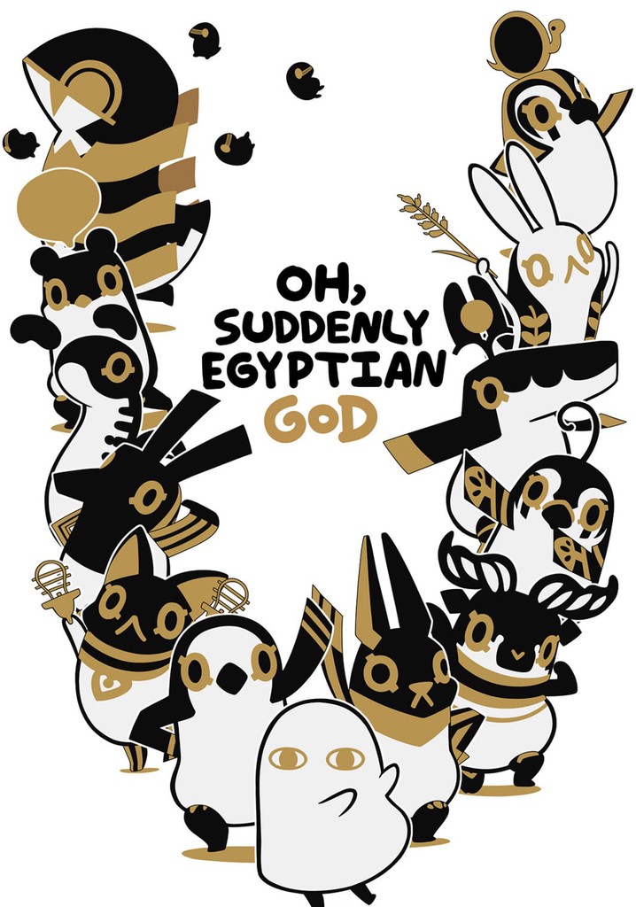 Oh, Suddenly Egyptian God poster