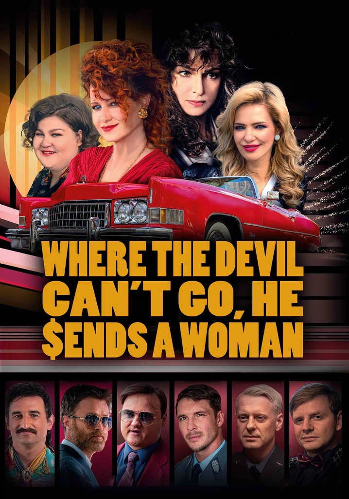 Where the Devil cannot go himself, he sends a Woman poster