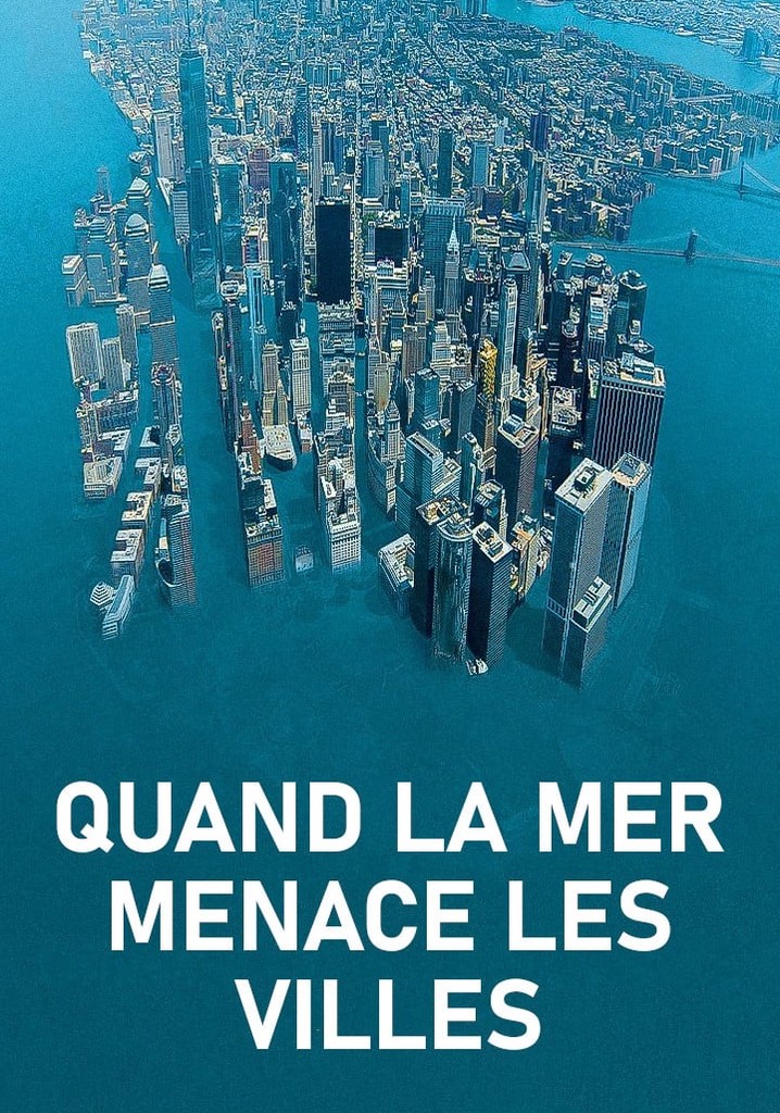 Quand la mer menace les villes poster