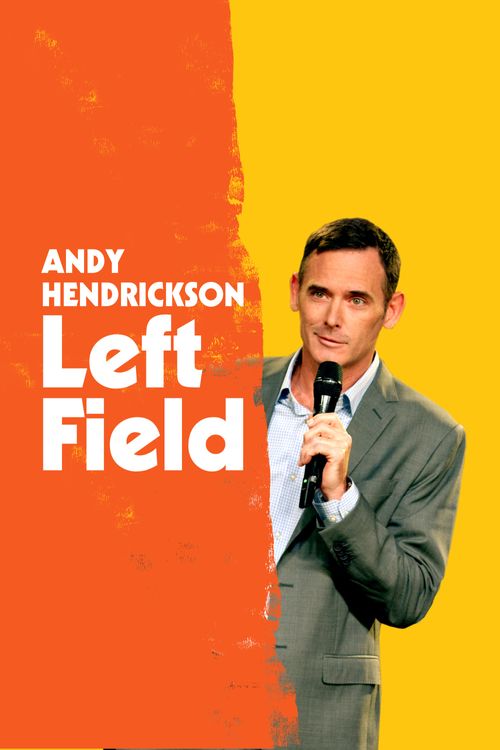 Andy Hendrickson: Left Field poster