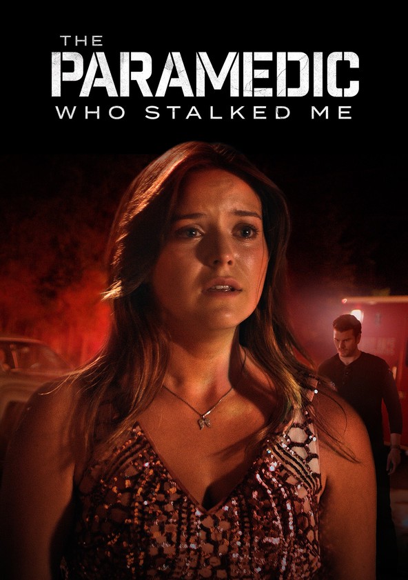 The Paramedic Who Stalked Me poster
