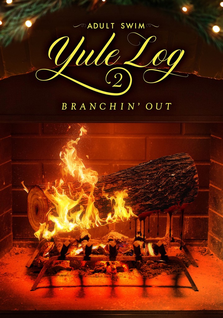Adult Swim Yule Log 2: Branchin' Out poster