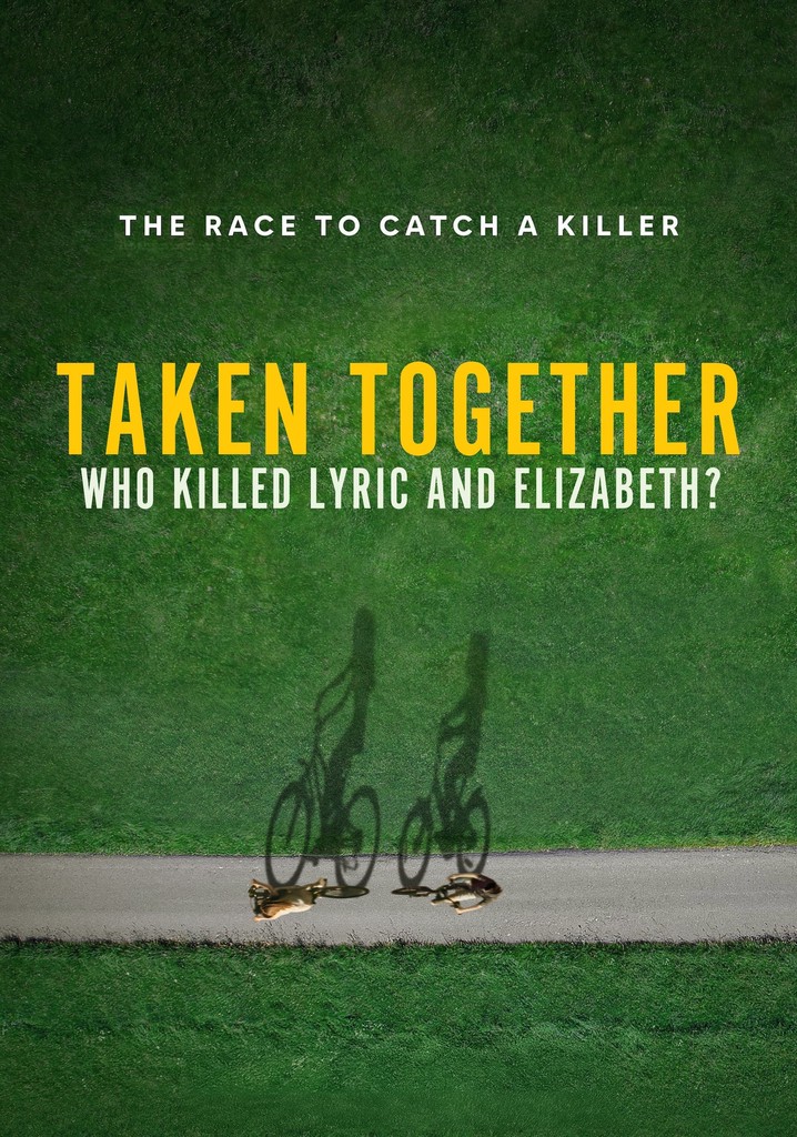 Taken Together: Who Killed Lyric and Elizabeth? poster
