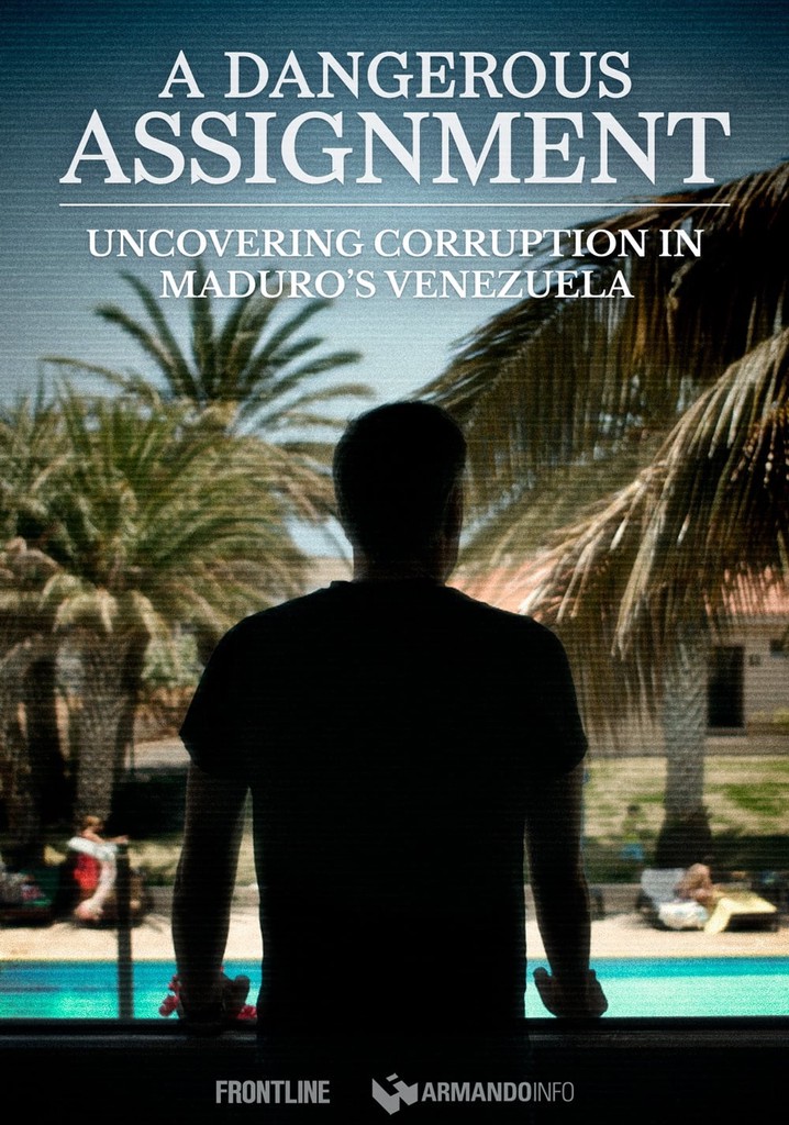 A Dangerous Assignment: Uncovering Corruption in Maduro’s Venezuela poster