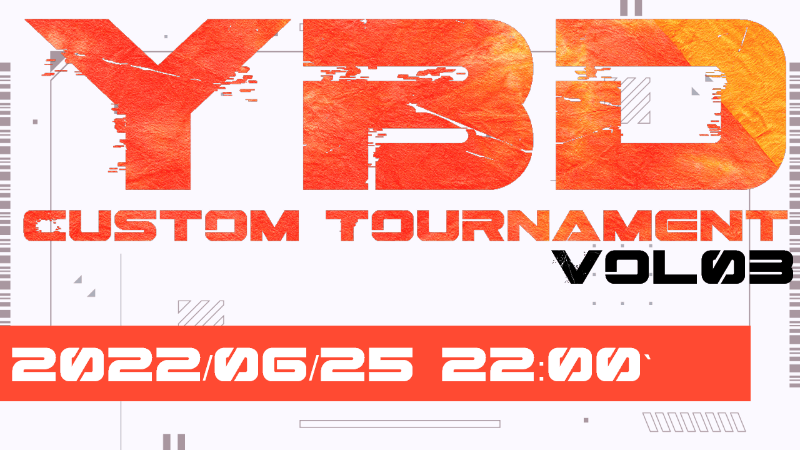 YBD Custom Tournament Vol.03_Image