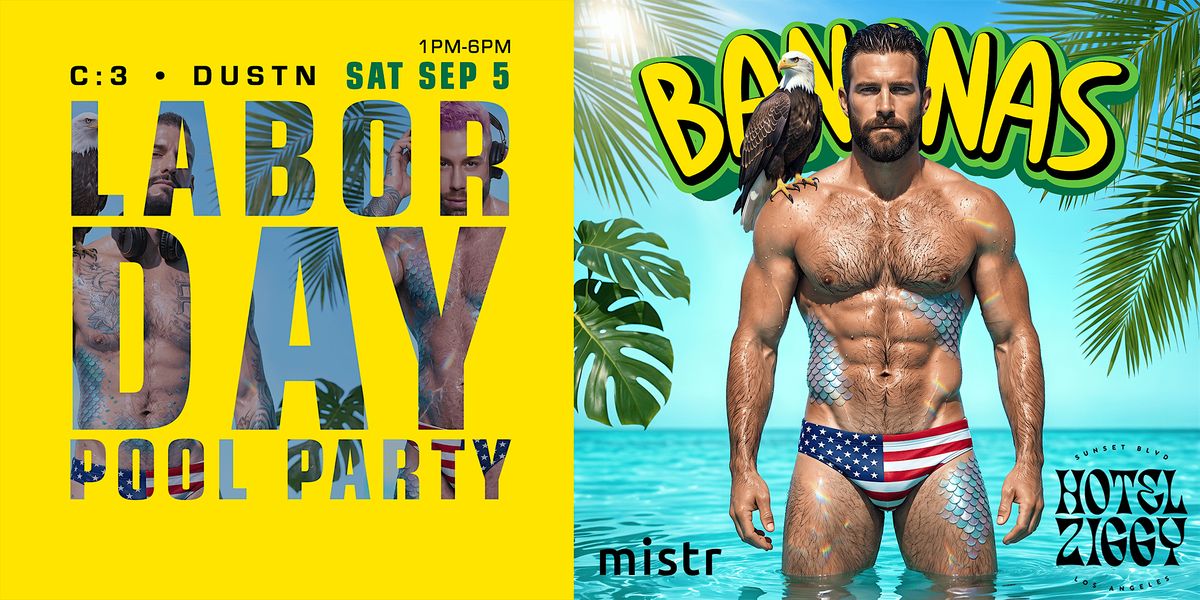 BANANAS: Labor Day Weekend Pool Party - Los Angeles flyer