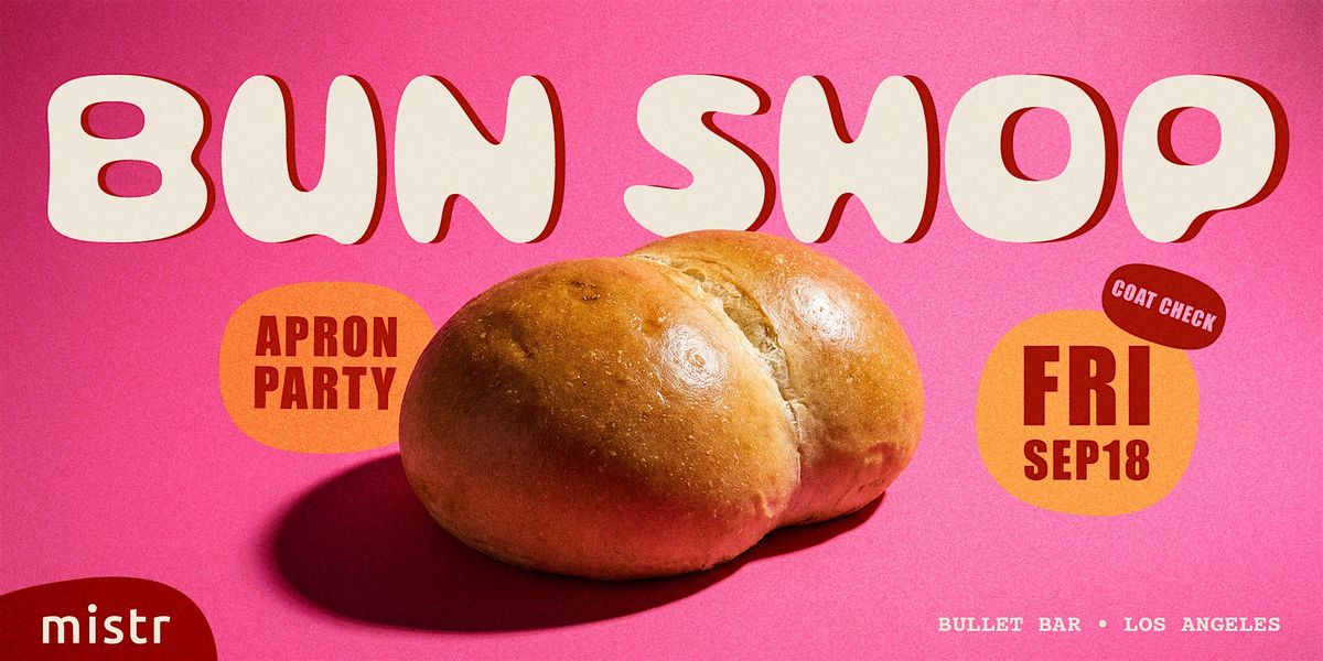 Bun Shop Apron Party LA - Sep Edition flyer