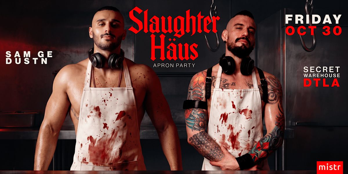 Slaughterhäus: The LA Cut | Los Angeles (21+) flyer