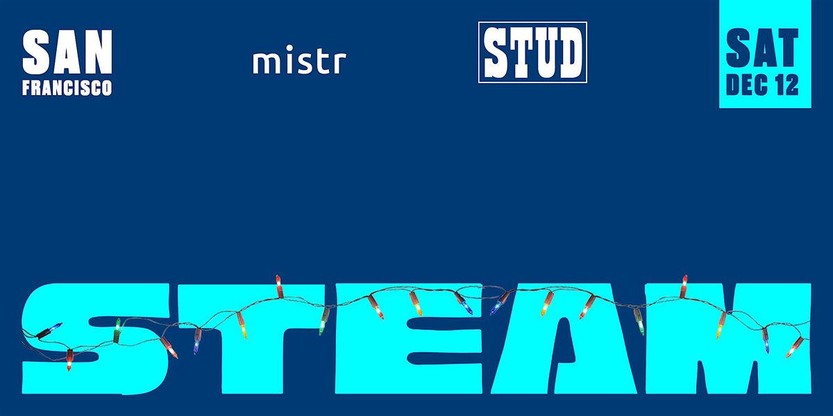 STEAM Towel Party San Francisco December Edition flyer