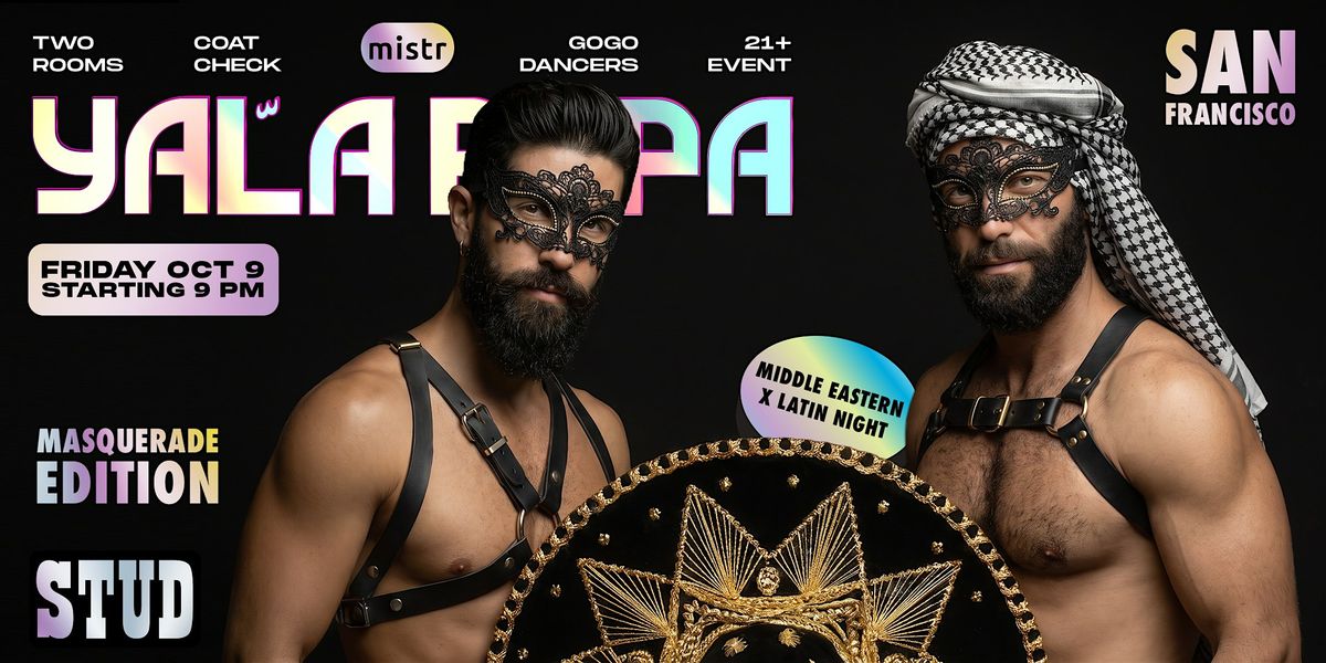 Yala Papa San Francisco: The Gay Latin x Middle Eastern  Masquerade Party flyer