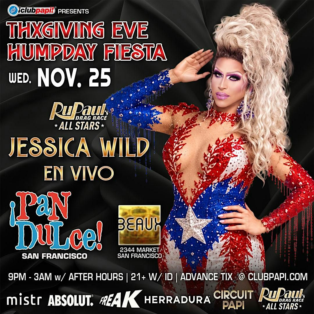 PAN DULCE NITE B4 THANKSGIVING  W/RPDR ALLSTAR JESSICA WILD LIVE @ BEAUX SF flyer
