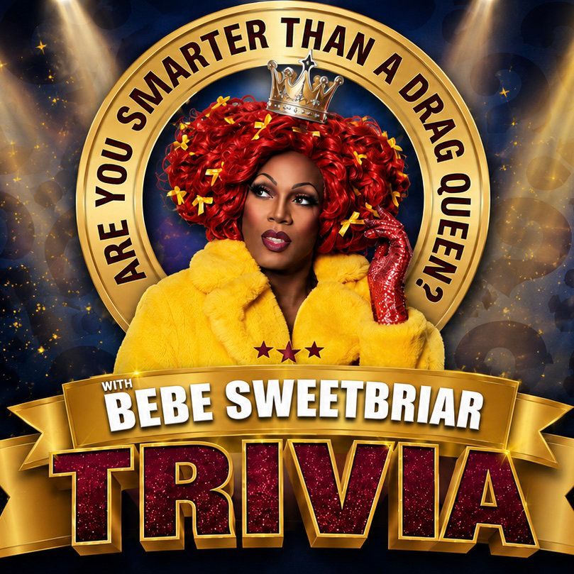 ARE YOU SMARTER THAN A DRAG QUEEN? with BeBe Sweetbriar flyer