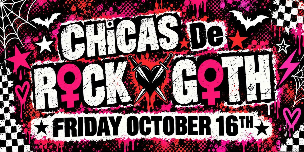 ⚢ Chicas de Rock + Goth ⚢ • Rock En Español • Ska • Spanish Post Punk • flyer