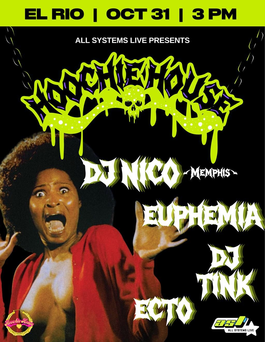 All Systems Live Presents: Hoochie House with DJ Nico, Euphemia, DJ Tink, and ECTO ($5 - $10) flyer