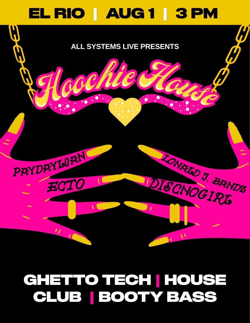 All Systems Live Presents: Hoochie House with Paydayl0an, ECTO, Lonald J. Bandz, and Discnogirl ($5-$10) flyer