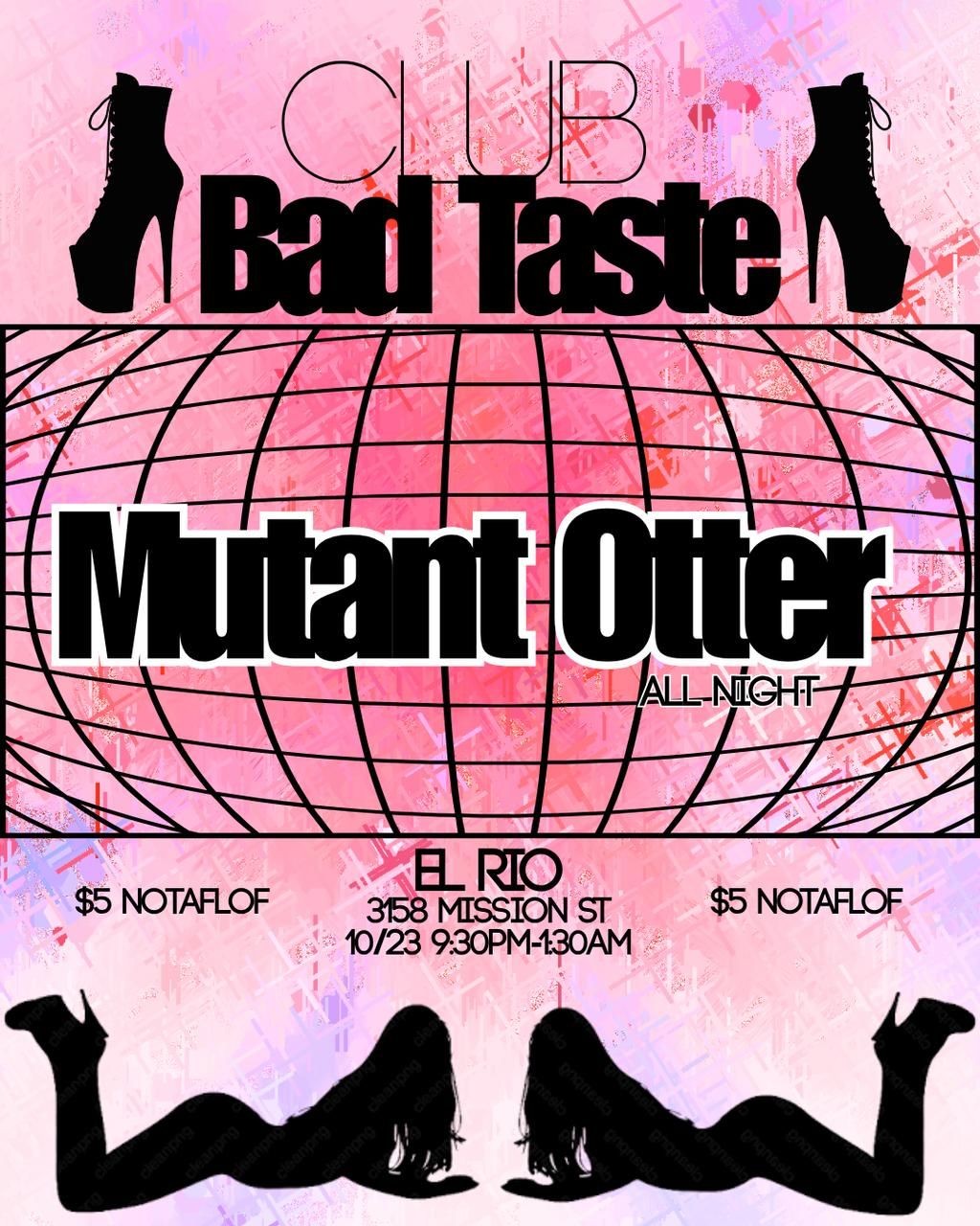 Club Bad Taste with Mutant Otter ($5 NOTAFLOF) flyer