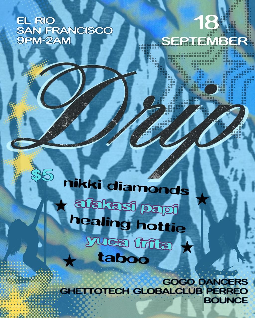 Drip with Nikki Diamonds, Afakasi Papi, Healing Hotting, Yuca Frita, and Taboo ($5 Cover) flyer