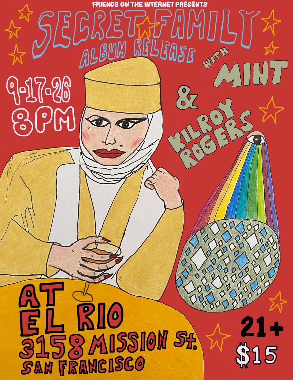 Friends On The Internet Presents: Secret Family Album Release Show with Mint & Kilroy Rogers ($15 Cover) flyer