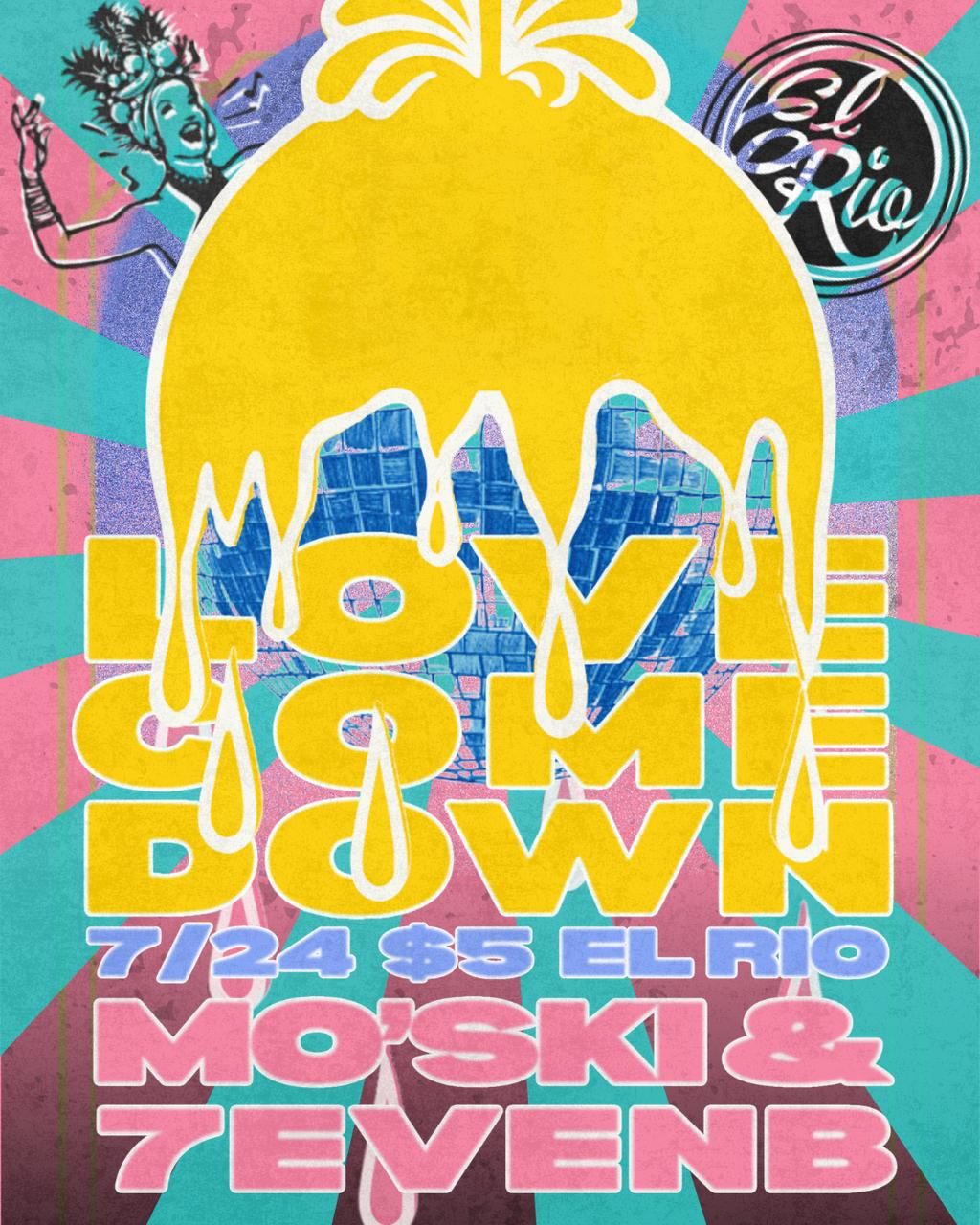 Love Come Down with DJ Mo'Ski and 7EvenB ($5) flyer