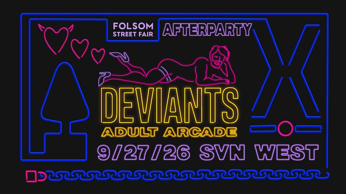 DEVIANTS ADULT ARCADE: THE Folsom Street Fair Afterparty flyer