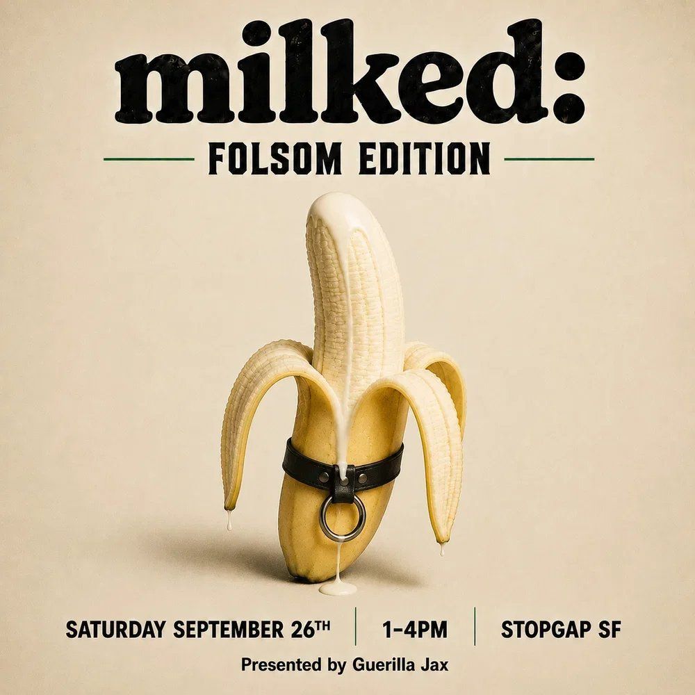 MILKED: FOLSOM Edition | Stopgap SF flyer