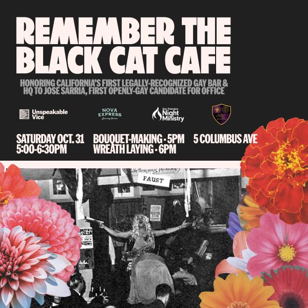 Remember The Black Cat Cafe: Honoring California’s First Legally-Recognized Gay Bar & HQ to Jose Sarria, First Openly-Gay Candidate for Office flyer