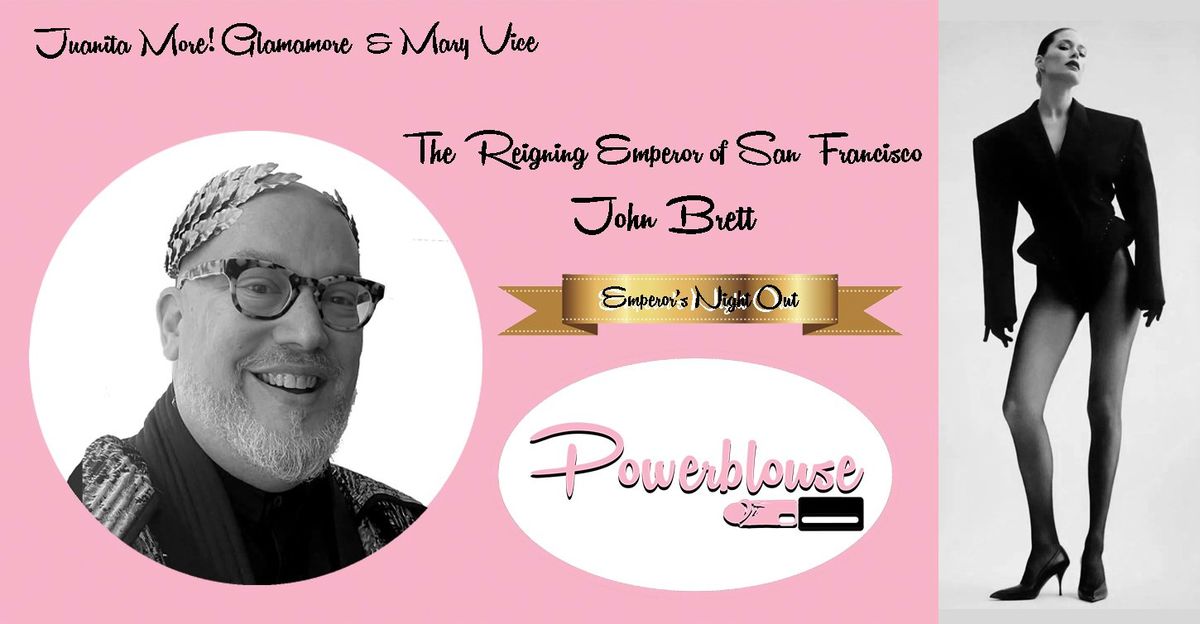 Powerblouse - Emperor’s Night Out / The Reigning Emperor John Brett flyer