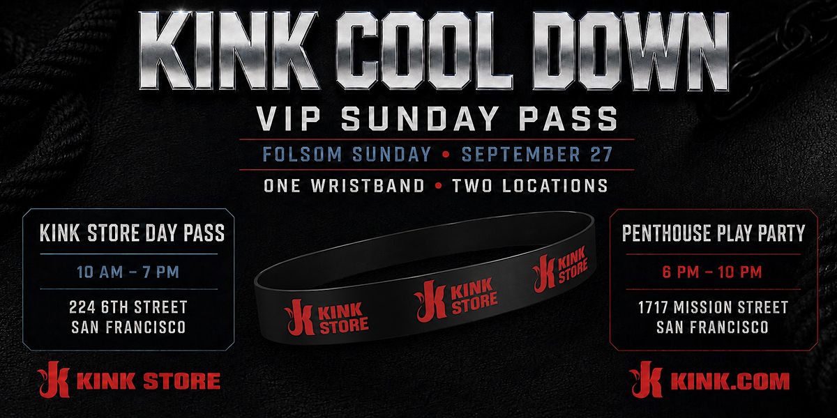 Kink Cooldown VIP Sunday Pass | The Kink Store | The Penthouse flyer