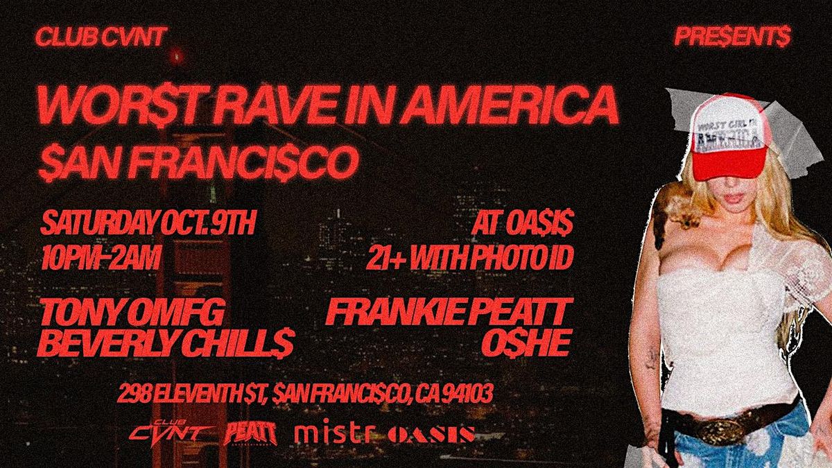 Club CVNT Presents: WOR$T RAVE IN AMERICA — $AN FRANCI$CO flyer
