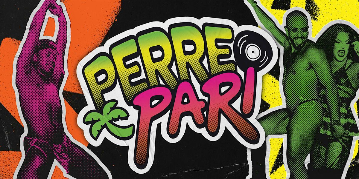 PERREO PARI: Reggaeton + Latin Beats Dance Party! flyer