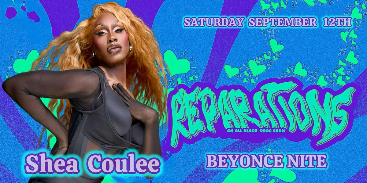 REPARATIONS: Beyonce w/ SHEA COULEE! flyer