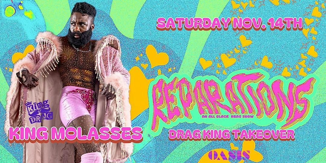 REPARATIONS w/ KING MOLASSES - DRAG KING TAKEOVER! flyer