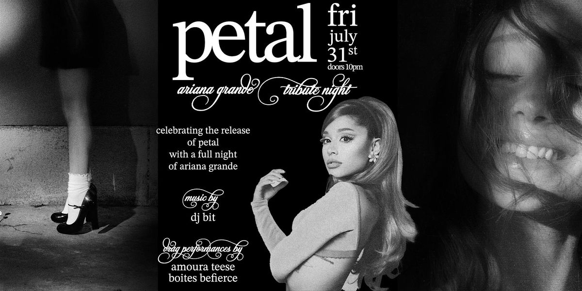 PETAL- Ariana Grande Tribute Night in the Heart of the Castro! flyer